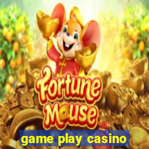 game play casino